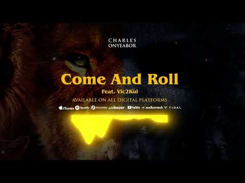 Charles Onyeabor -  Come and Roll Feat. Vic2kul
